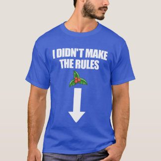 T-shirt Je N'Ai Pas Makehe Règles Mistletoe Raunchy Noël b