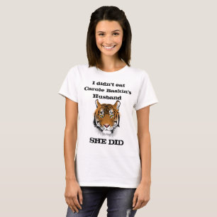 T-shirt Je n'ai pas mangé le mari de Carole Baskin, c'est 
