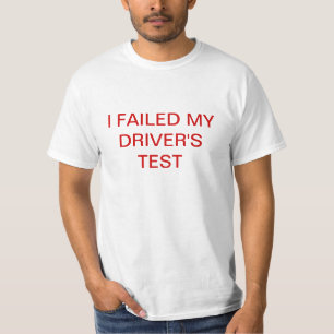 T-SHIRT JE N'AI PAS PASSÉ L'ESSAI DE MON CONDUCTEUR