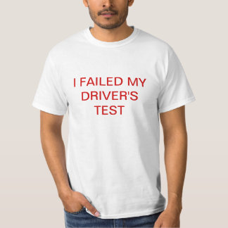 T-SHIRT JE N'AI PAS PASSÉ L'ESSAI DE MON CONDUCTEUR