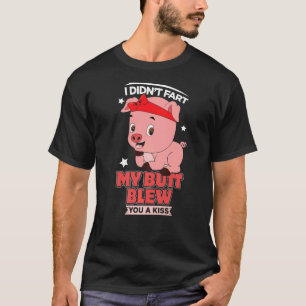 T-shirt Je N'Ai Pas Pâté Mon Beurre Vous A Fait Un Baiser 