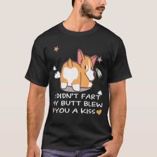 T-shirt Je n'ai pas pété mon cul vous a soufflé un baiser