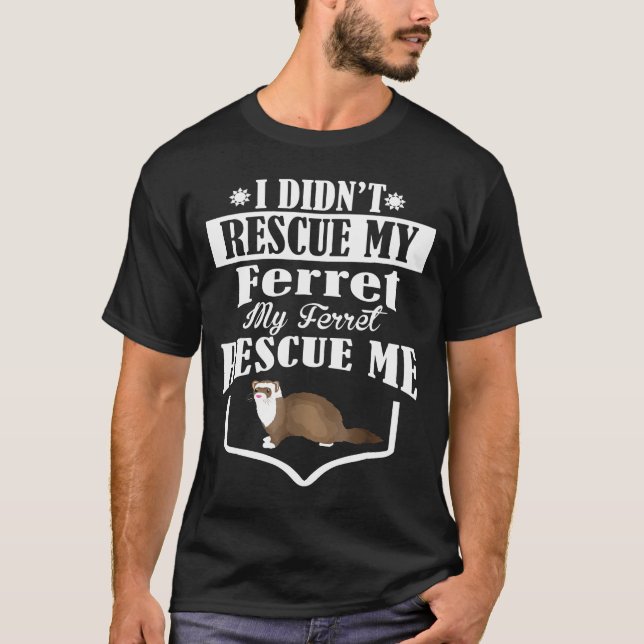 T-shirt Je N'Ai Pas Secouru Mon Ferret Mon Ferret Me Secou (Devant)