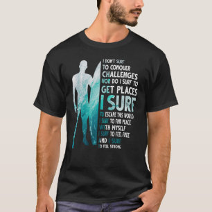 T-shirt Je n'ai pas Surf de vaincre les défis Les Chemises