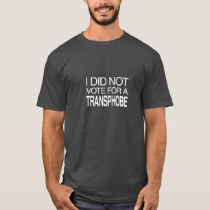 T-shirt Je n'ai pas voté pour un transphobe