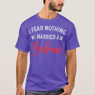 T-shirt Je N'Ai Rien À Craindre Que J'Ai Marié Un Mari Drô