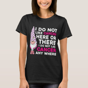 T-shirt Je N'Aime Pas Le Cancer Ici Ou Là