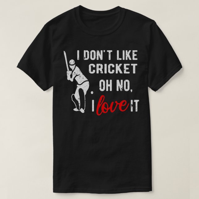 T-shirt Je n'aime pas le cricket oh non je l'aime Cadeaux  (Design devant)