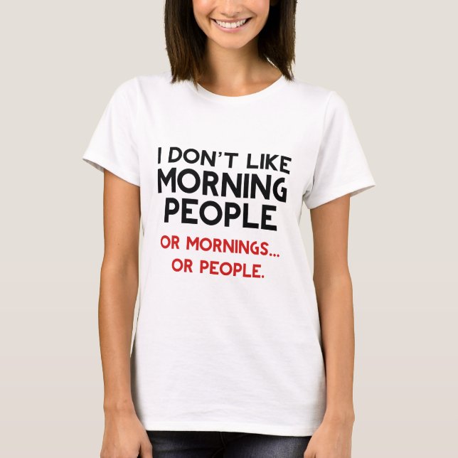 T-shirt Je n'aime pas les gens du matin (Devant)
