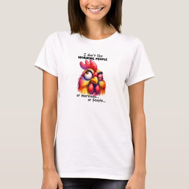T-shirt Je n'aime pas les gens du matin drôle de coq (Devant)