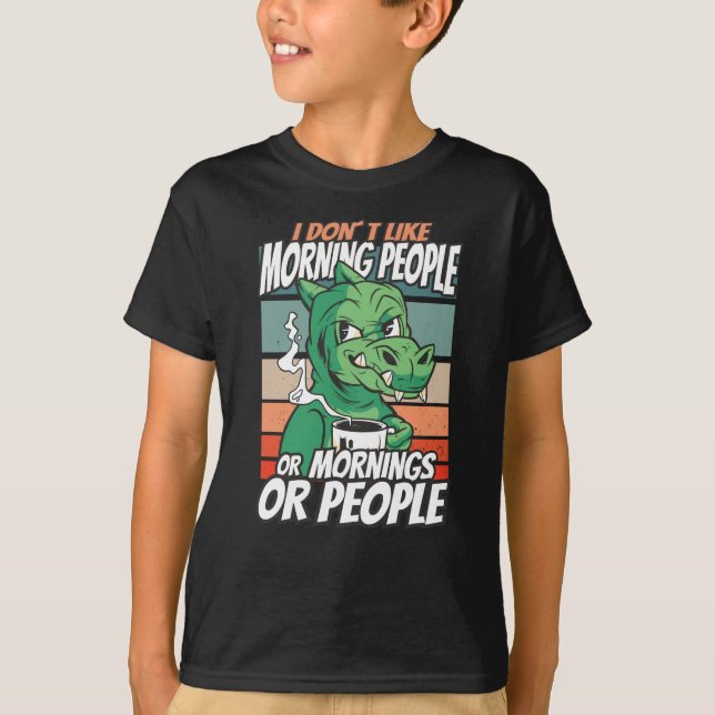 T-shirt Je n'aime pas les matins, les matins ou les gens (Devant)