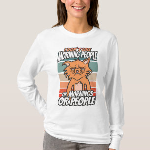 T-shirt Je n'aime pas les matins, les matins ou les gens
