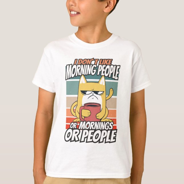 T-shirt Je n'aime pas les matins, les matins ou les gens (Devant)