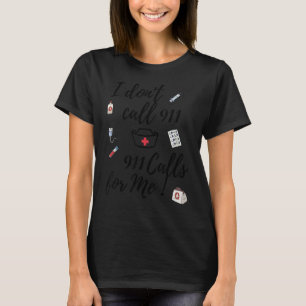 T-shirt Je n'appelle pas les appels 911 911 pour moi