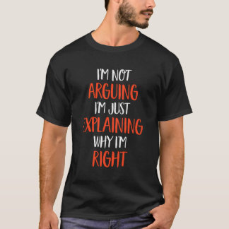 T-shirt Je N'Argumente Pas Juste D'Expliquer Drôle Sarcast