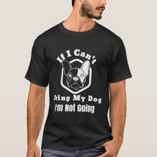 T-shirt Je n'arrive pas à apporter mon chien Je ne vais pa