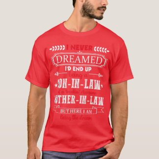 T-shirt Je n'aurais jamais rêvé que je finirais par être u