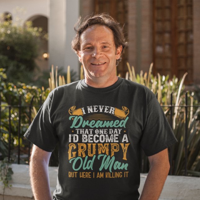 T-shirt Je n'aurais jamais rêvé que je serais un vieux gri (Créateur téléchargé)