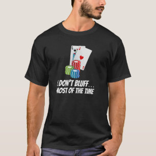 T-shirt Je ne Bluff pas la plupart des cartes de temps Chi