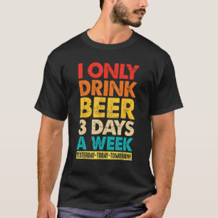 T-shirt Je ne bois de la bière que 3 jours par semaine Gr