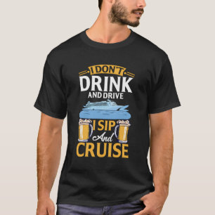 T-shirt Je Ne Bois Pas Et Ne Conduis Pas Je Sips Et Croisi