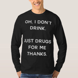 T-shirt Je ne bois pas. Juste des médicaments pour moi mer