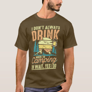 T-shirt Je ne bois pas toujours quand il Camping randonneu