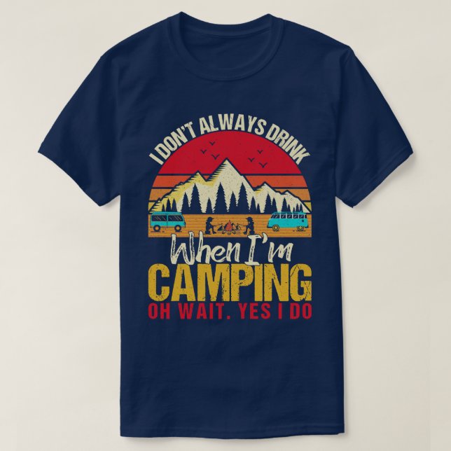 T-shirt Je Ne Bois Pas Toujours Quand Je Suis Camping Amat (Design devant)