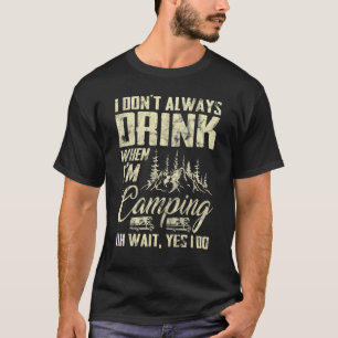 T-shirt Je ne bois pas toujours quand je suis Camping Vans