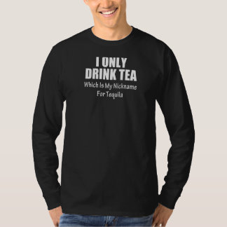 T-shirt Je Ne Bois Que Du Thé Qui Est Mon Surnom Pour Tequ