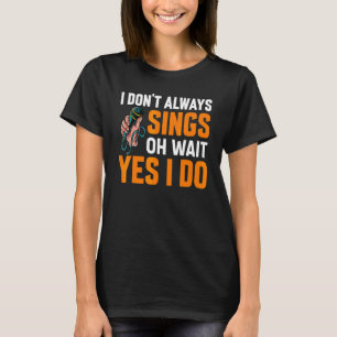 T-shirt Je ne chante pas toujours des comédies musicales d