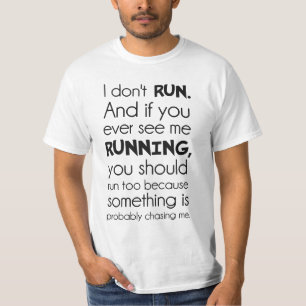 T-shirt Je ne cours pas.  Quelque chose me chasse