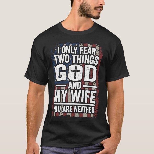 T-shirt Je ne crains que Dieu et ma femme Patriotique Père (Devant)