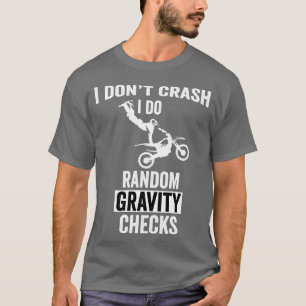 T-shirt Je ne crash Je fais Random Gravity Checks Dirt Mot