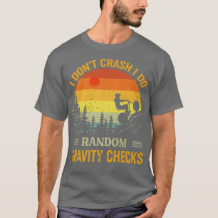 T-shirt Je ne crasse pas Je fais Random Gravity Checks pou