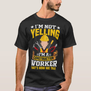 T-shirt Je ne crie pas Funny Constructeur Citation Ve
