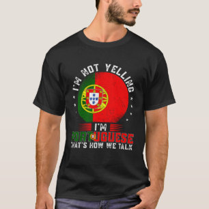 T-shirt Je ne crie pas Je suis fière d'être Portugaise Fie