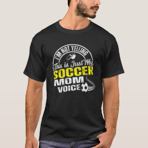 T-shirt Je ne crie pas que c'est juste ma voix maman de fo