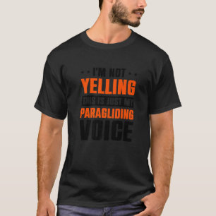 T-shirt Je ne crie pas que c'est juste ma voix paraglide P