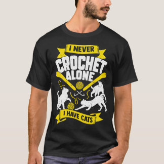 T-shirt Je Ne Crochet Jamais Seul J'Ai Des Chats