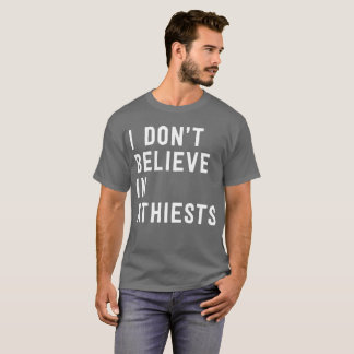 T-shirt Je ne crois pas à l'humour de bruit d'amusement