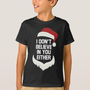 T-shirt Je ne crois pas en toi non plus Funny Père Noël Ch
