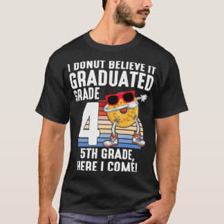 T-shirt Je ne crois pas qu'il est diplômé 4e année 5e anné