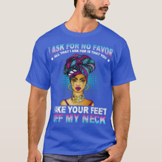 T-shirt Je ne demande aucune faveur Tout ce que je demande