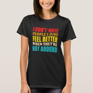 T-shirt Je ne déteste pas les gens que je me sens juste mi