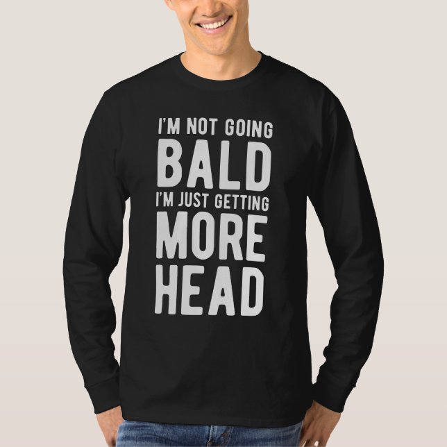 T-shirt Je ne deviens pas chauve, j'ai simplement plus de  (Devant)
