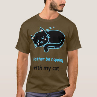T-shirt Je ne devrais pas faire la sieste avec mon chat