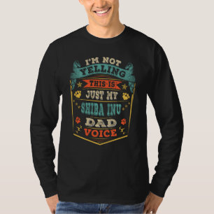 T-shirt Je Ne Dis Pas Que C'Est Juste Mon Père Shiba Inu