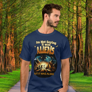T-shirt Je ne dis pas que c'était des Aliens, mais des Ali