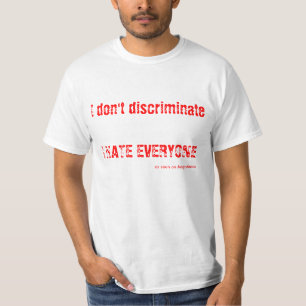 T-shirt Je ne distingue pas - JE DÉTESTE CHACUN
